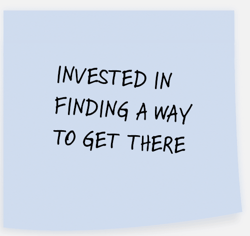 Invested in finding a way to get there